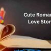 8 Most Best Cute Romantic Love Story 