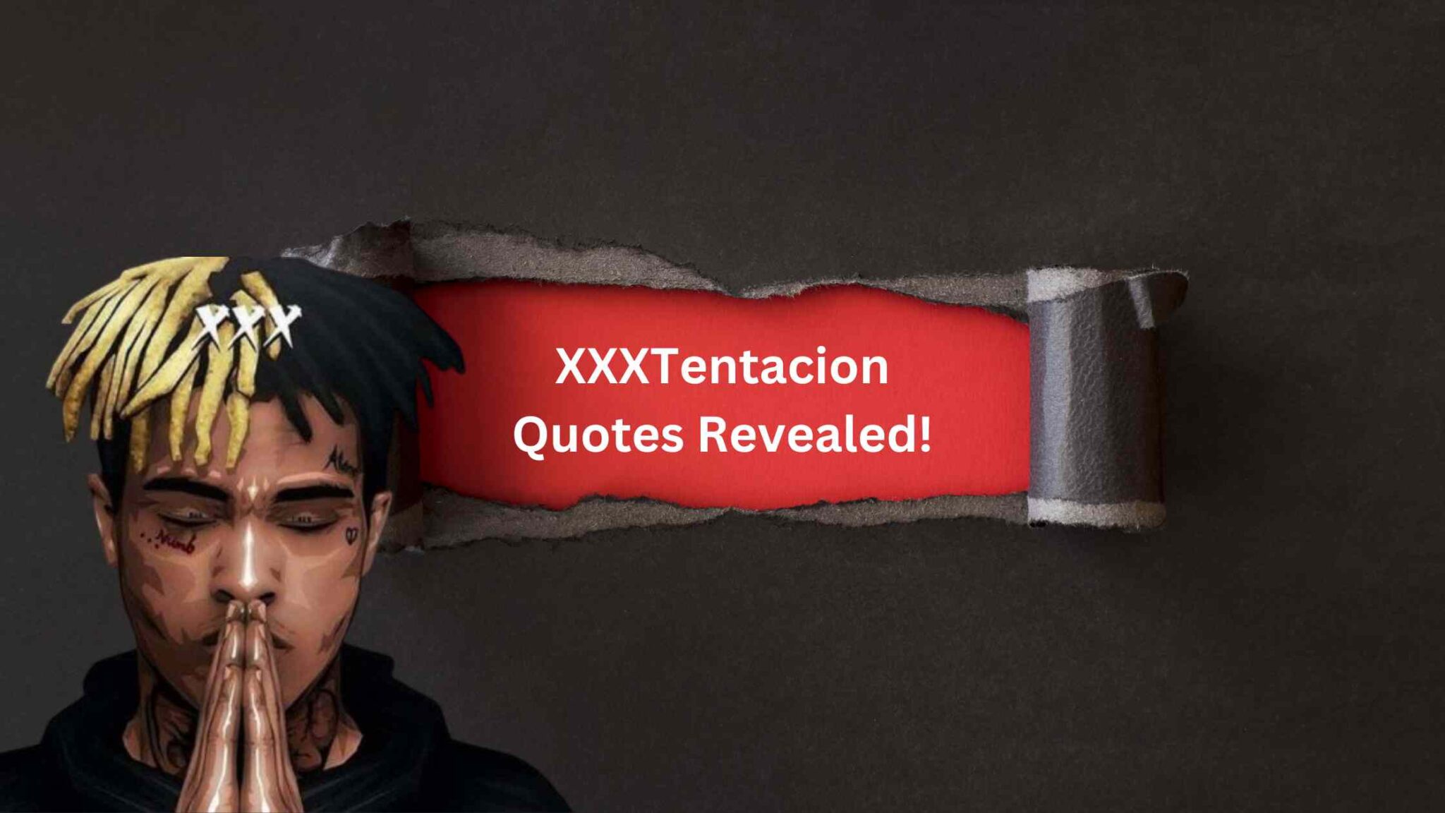 50 Most Powerful XXXTentacion Quotes Revealed in 2024! English story