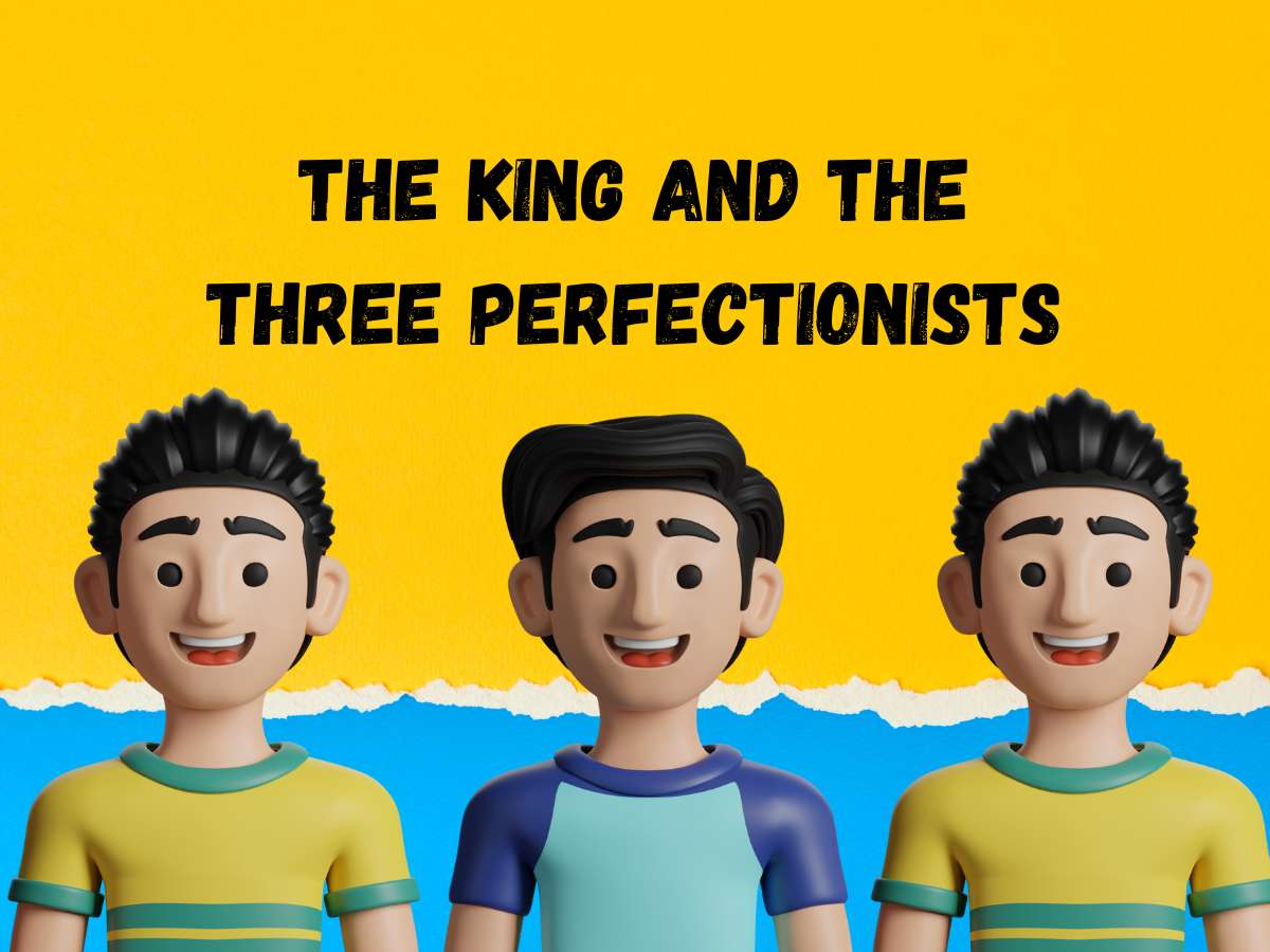 The King and the Three Perfectionists