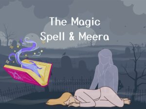 The Magic Spell & Meera